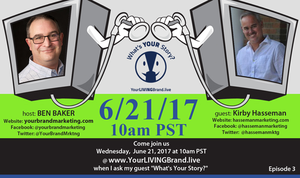 Ben Baker's Your Brand Marketing: Live! Podcast with Kirby Hasseman