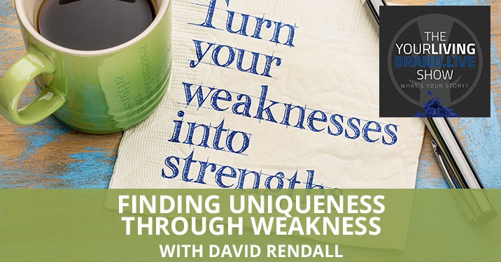 LBL David Rendall | Uniqueness In Weakness