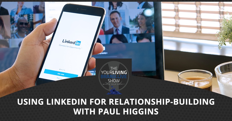 LBL Paul Higgins | Building Relationships Using LinkedIn