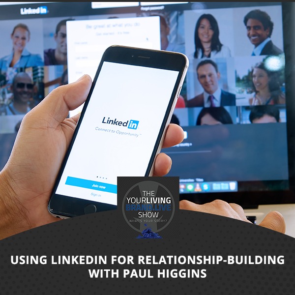 LBL Paul Higgins | Building Relationships Using LinkedIn