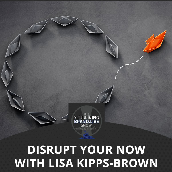 LBL Lisa | Disrupt Your Now