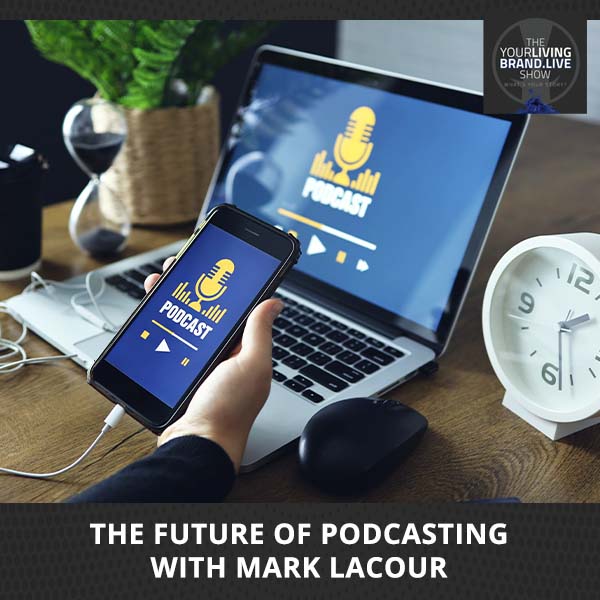 LBL Mark LaCour | Future Of Podcasting